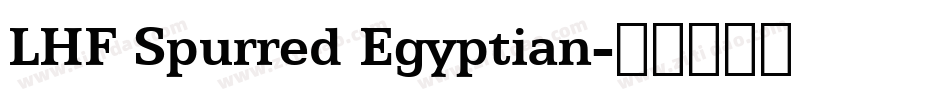 LHF Spurred Egyptian字体转换